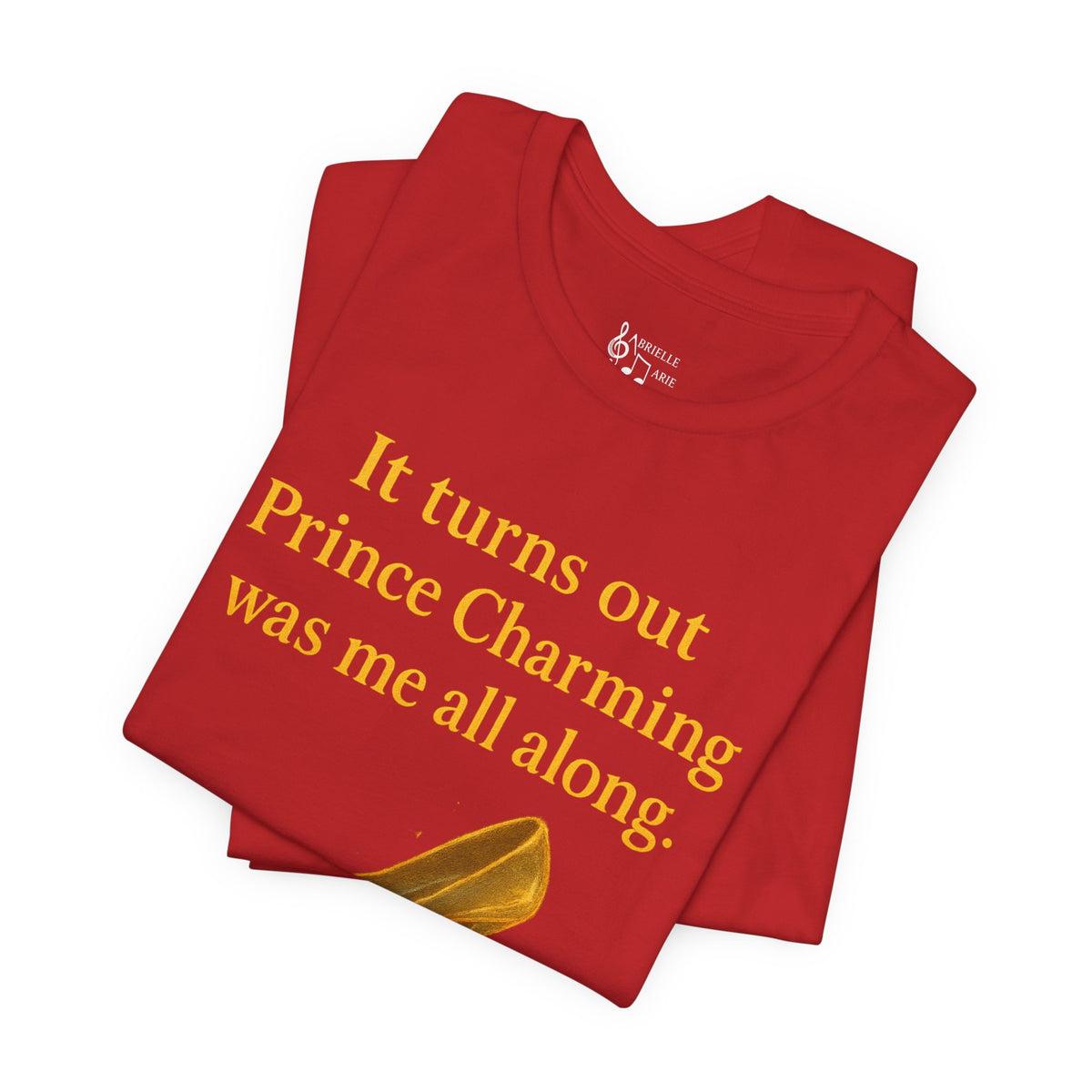 Princess Empowerment Tee - "It turns out Prince Charming was me all along"