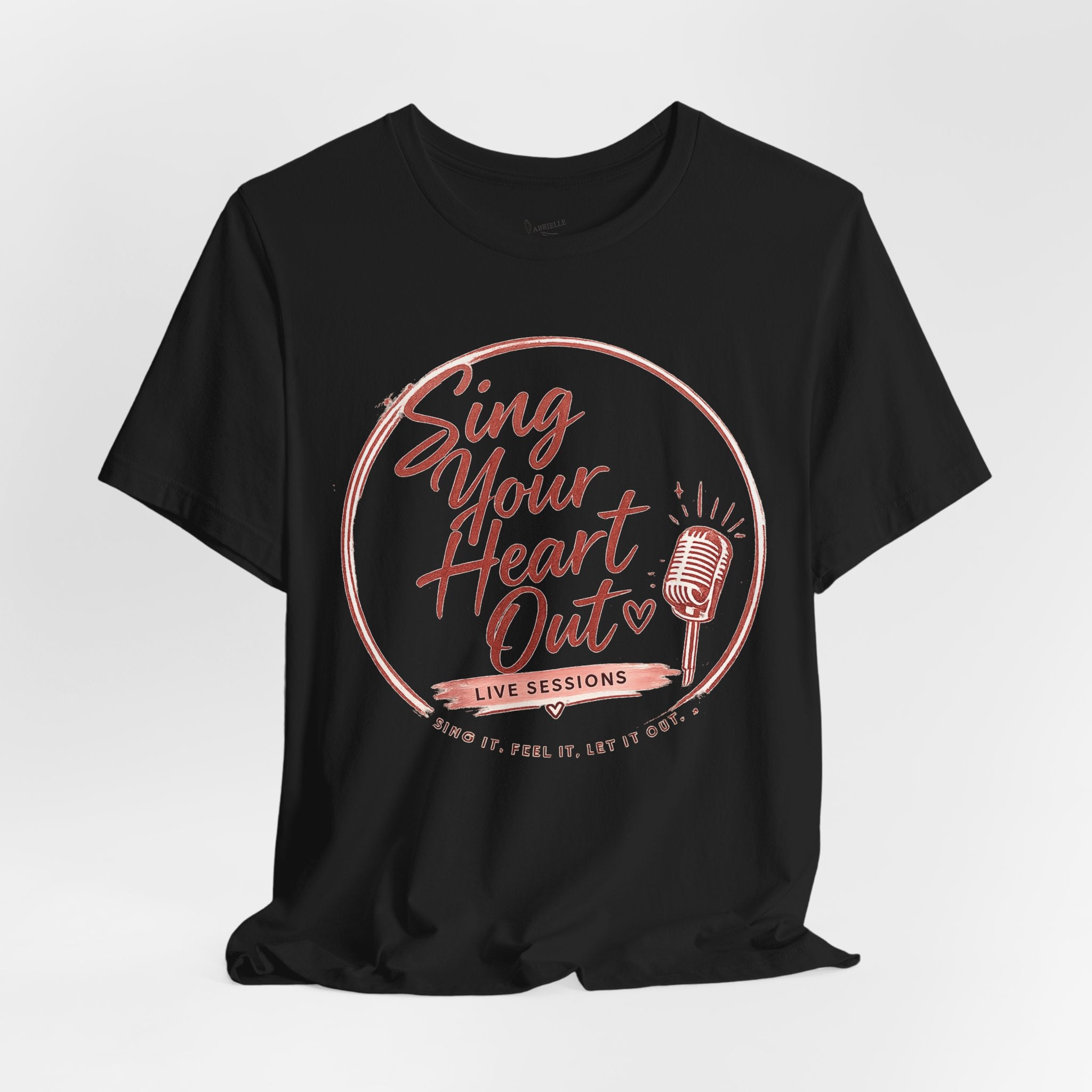 Sing Your Heart Out T‑Shirt — Live Sessions Music Tee