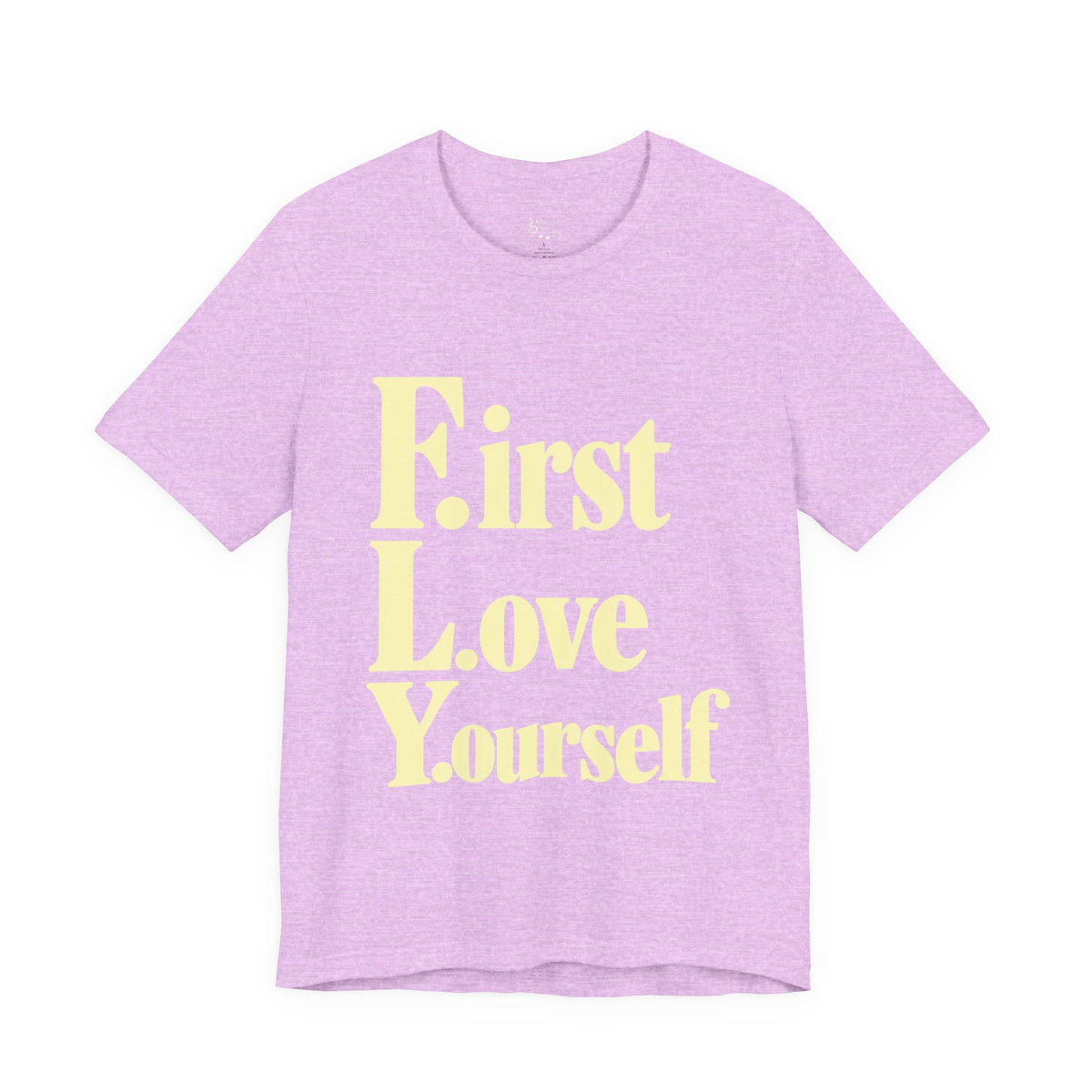 First Love Yourself Tee — Self-Love Graphic T-Shirt