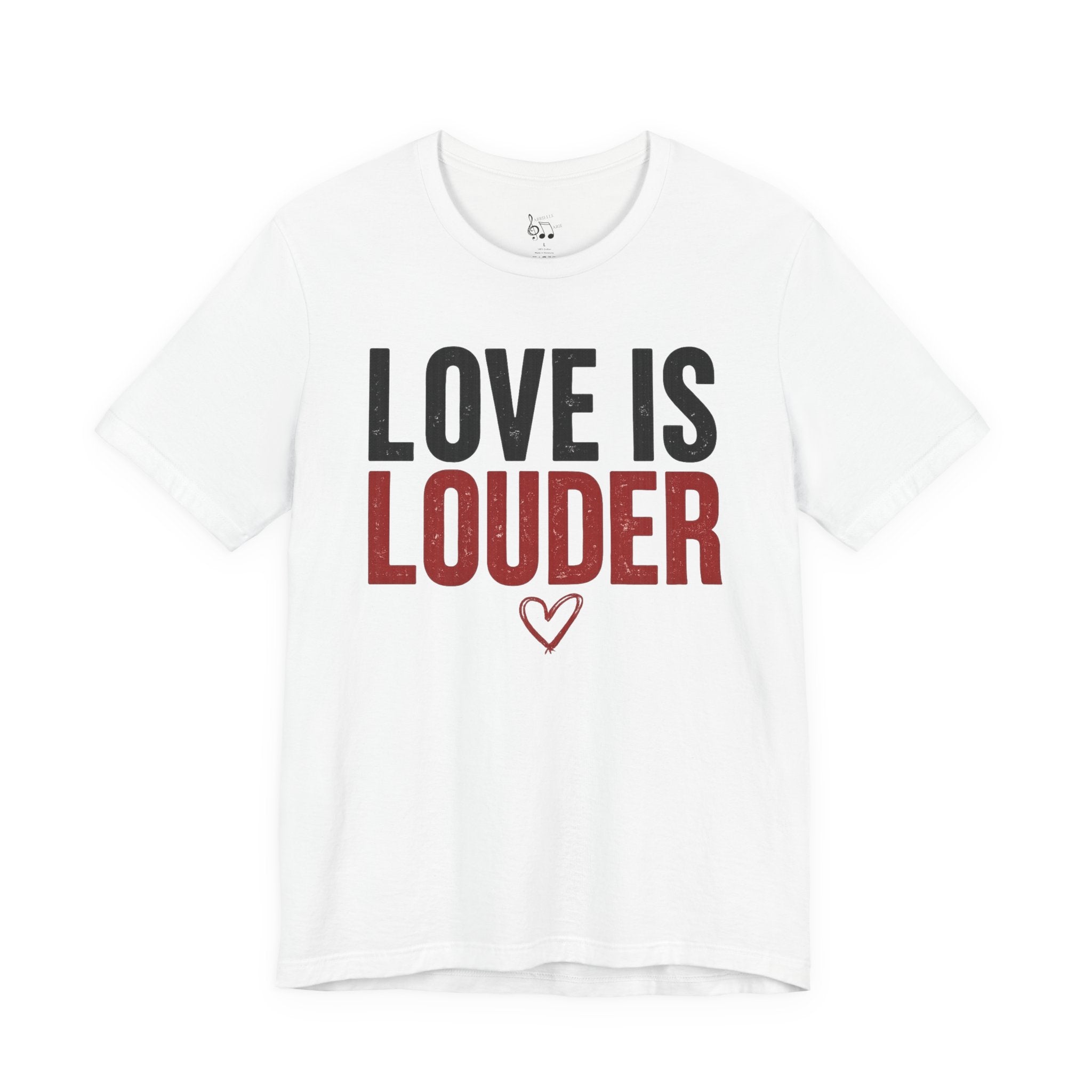 Love Is Louder T‑Shirt — Inspirational Heart Graphic Tee