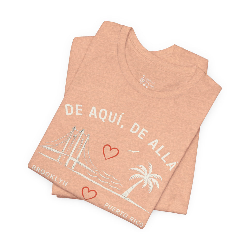 De Aquí, De Allá Tee — Born in Brooklyn Rooted in Puerto Rico T‑Shirt