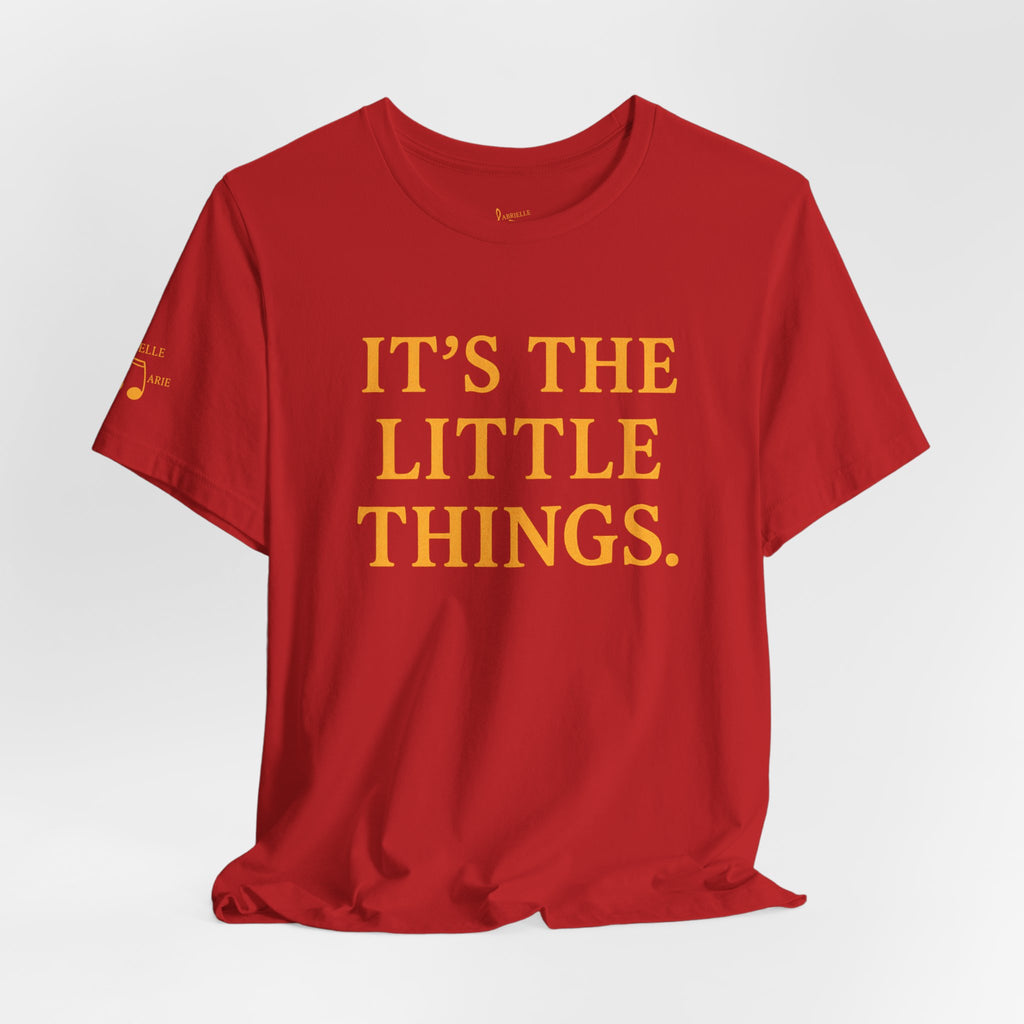 "It’s The Little Things" Graphic Tee — Casual Inspirational Short Sleeve Shirt