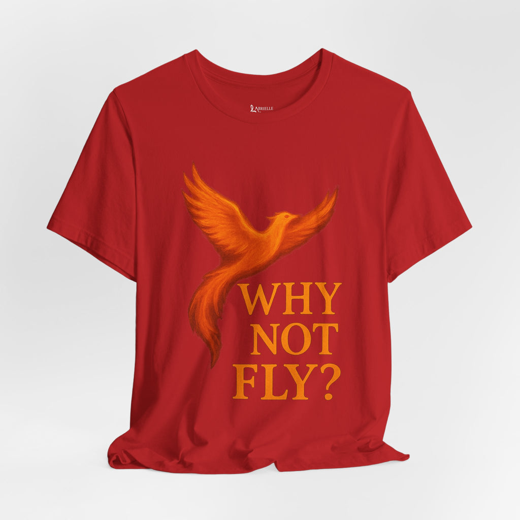 Why Not Fly? Phoenix Graphic T-Shirt