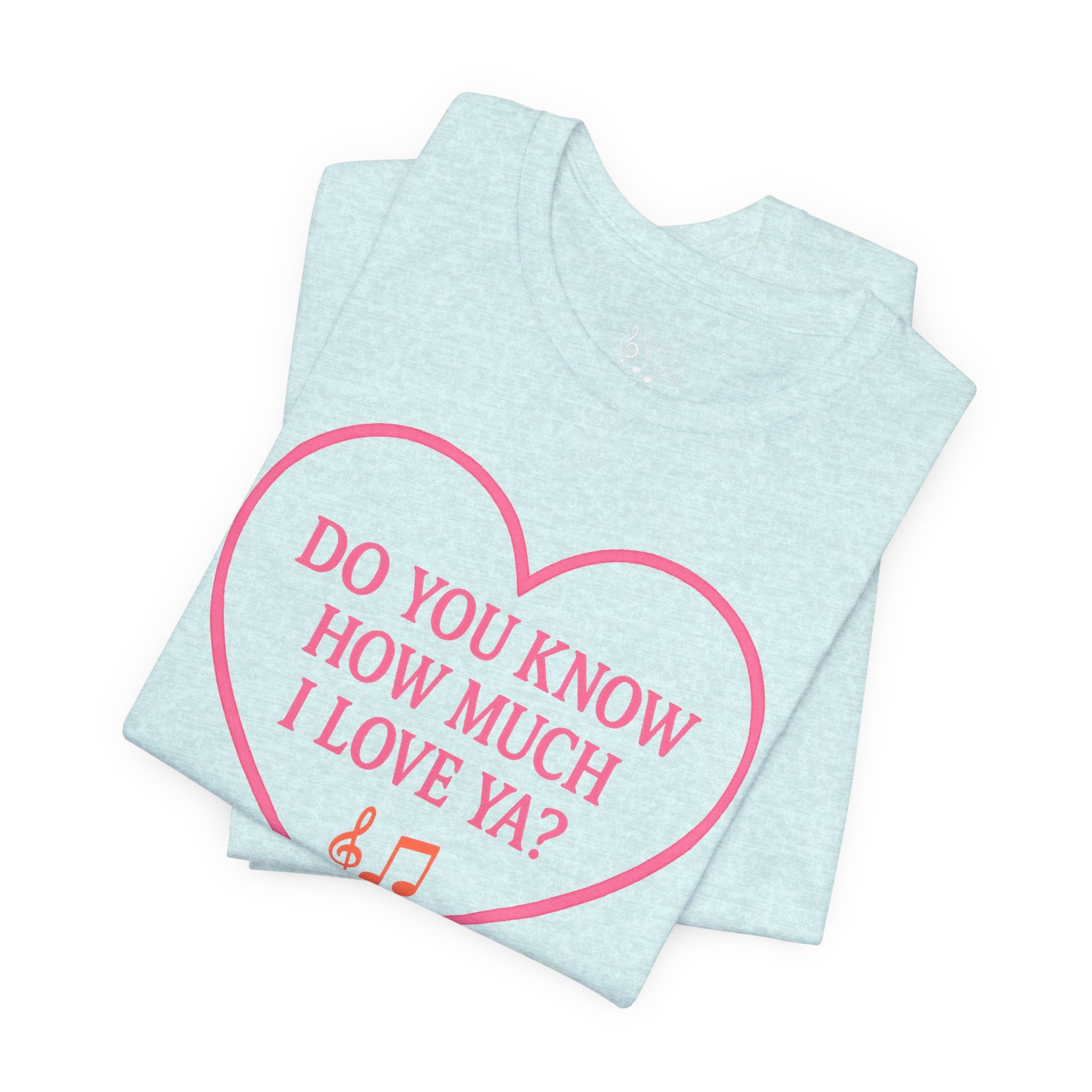 Do You Know How Much I Love Ya? Tee — Pink Heart Valentine T-Shirt