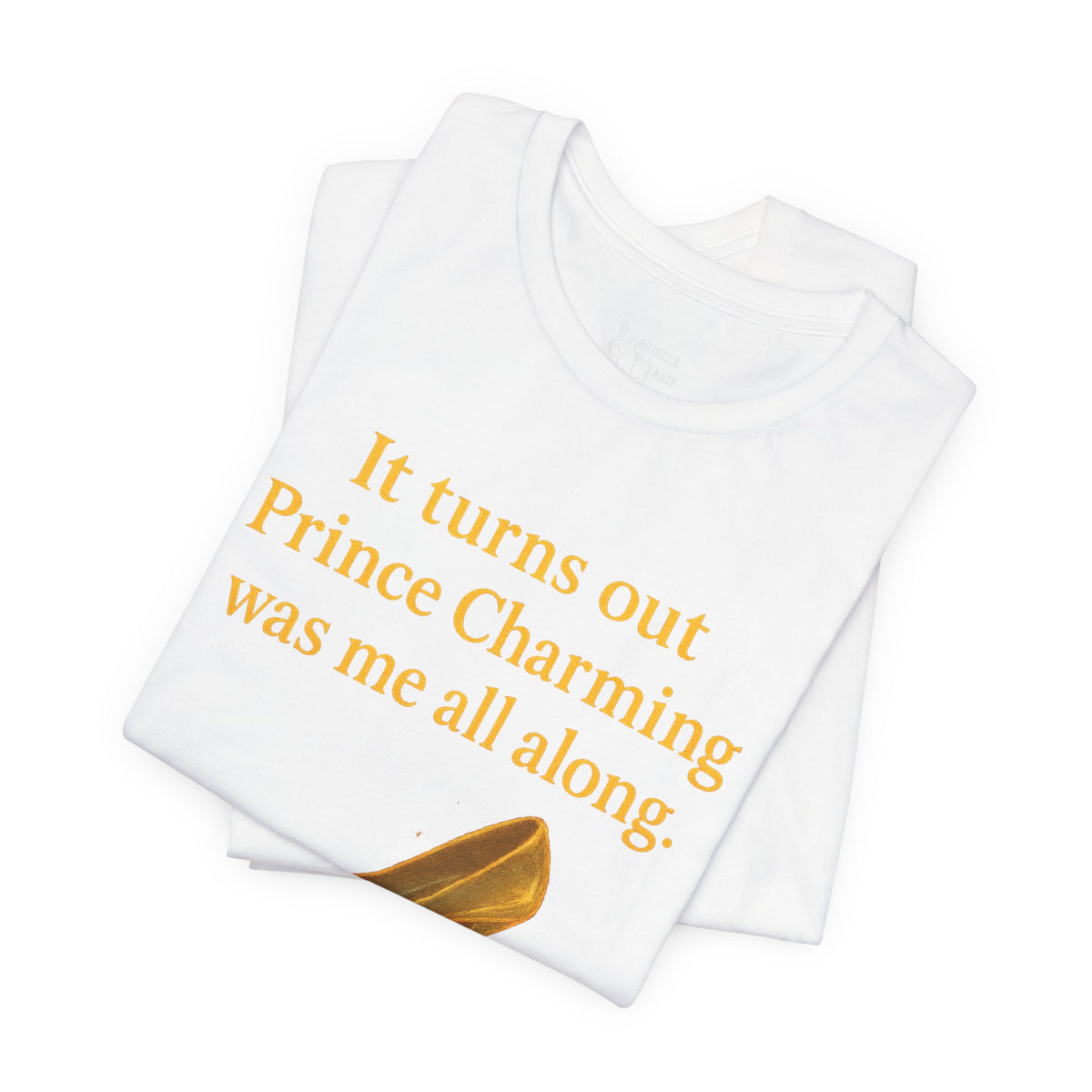 Princess Empowerment Tee - "It turns out Prince Charming was me all along"