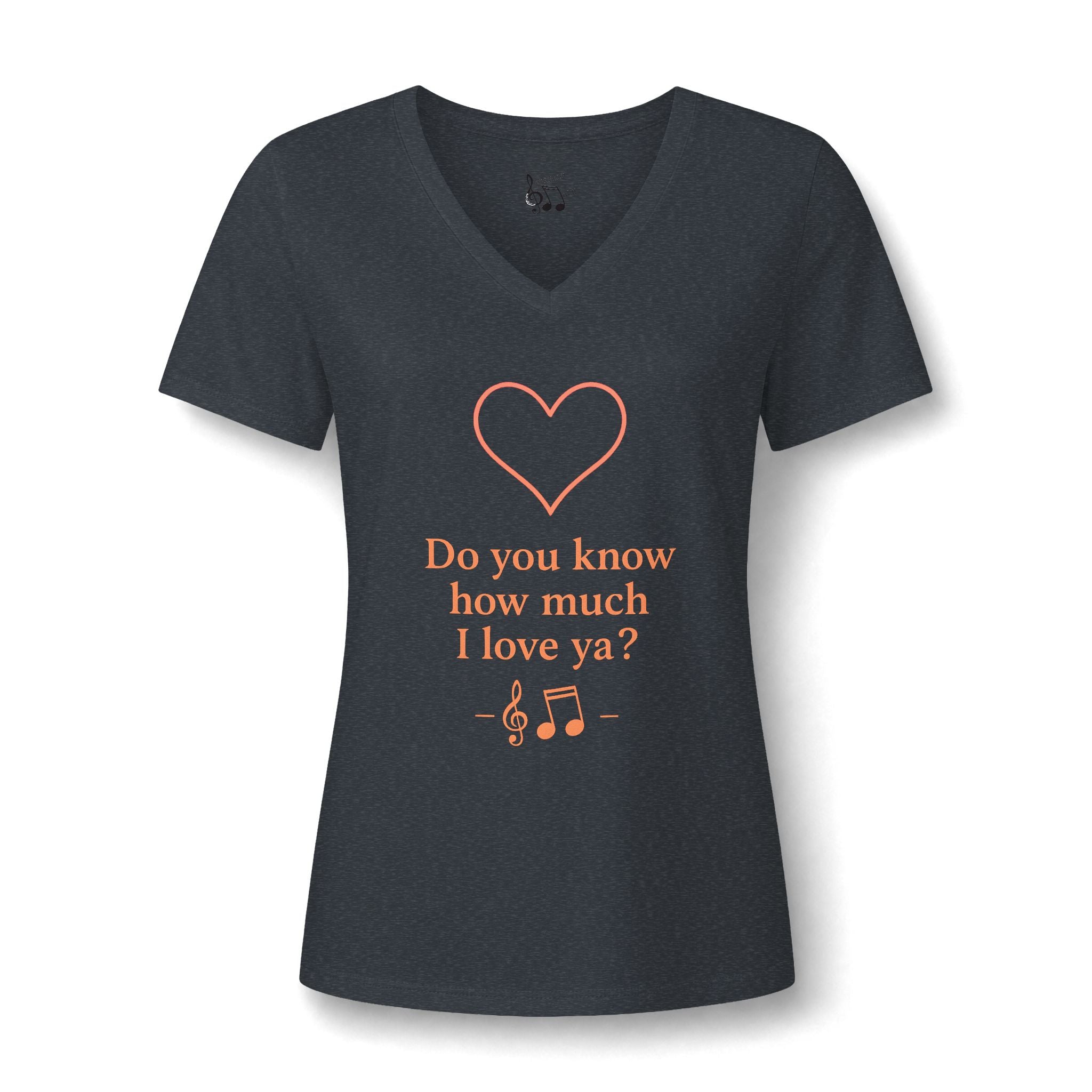 Do You Know How Much I Love Ya? V-Neck Tee
