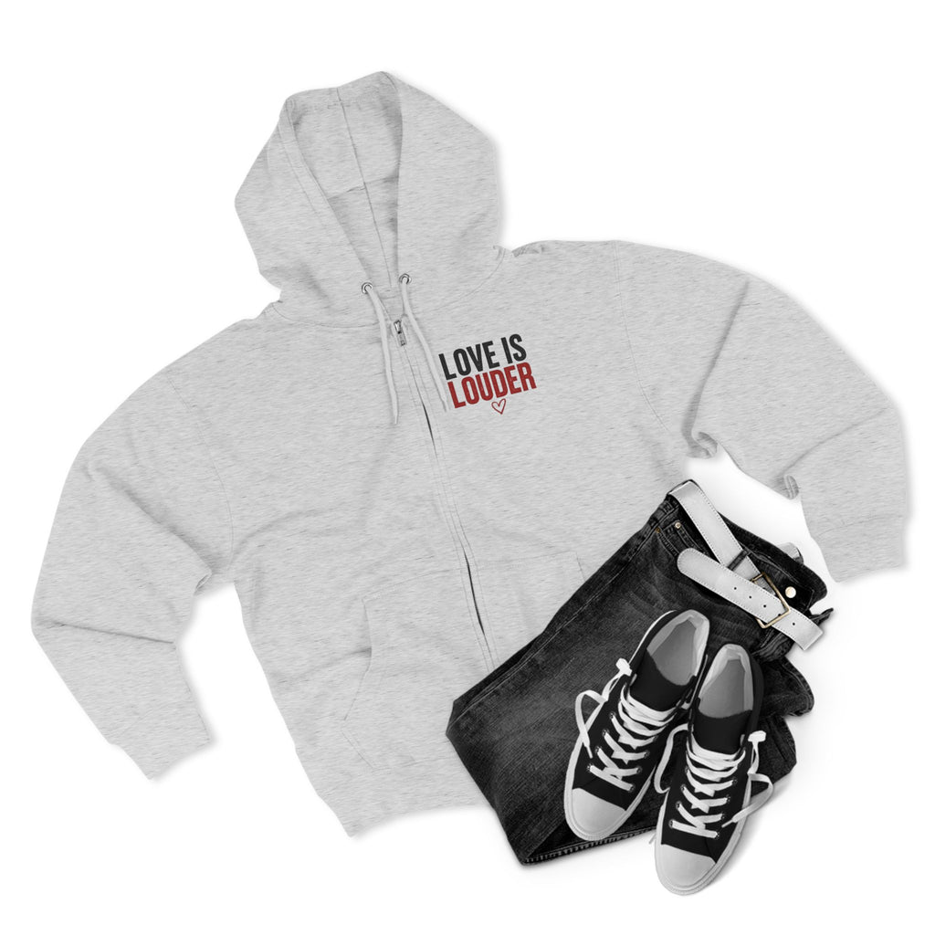 Love Is Louder Zip Hoodie — Inspirational Graphic Zip-Up Hoodie