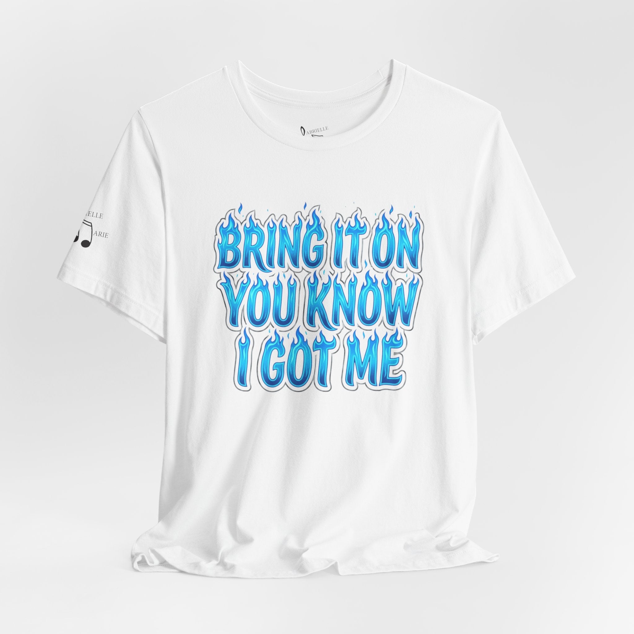 Bring It On You Know I Got Me T-Shirt