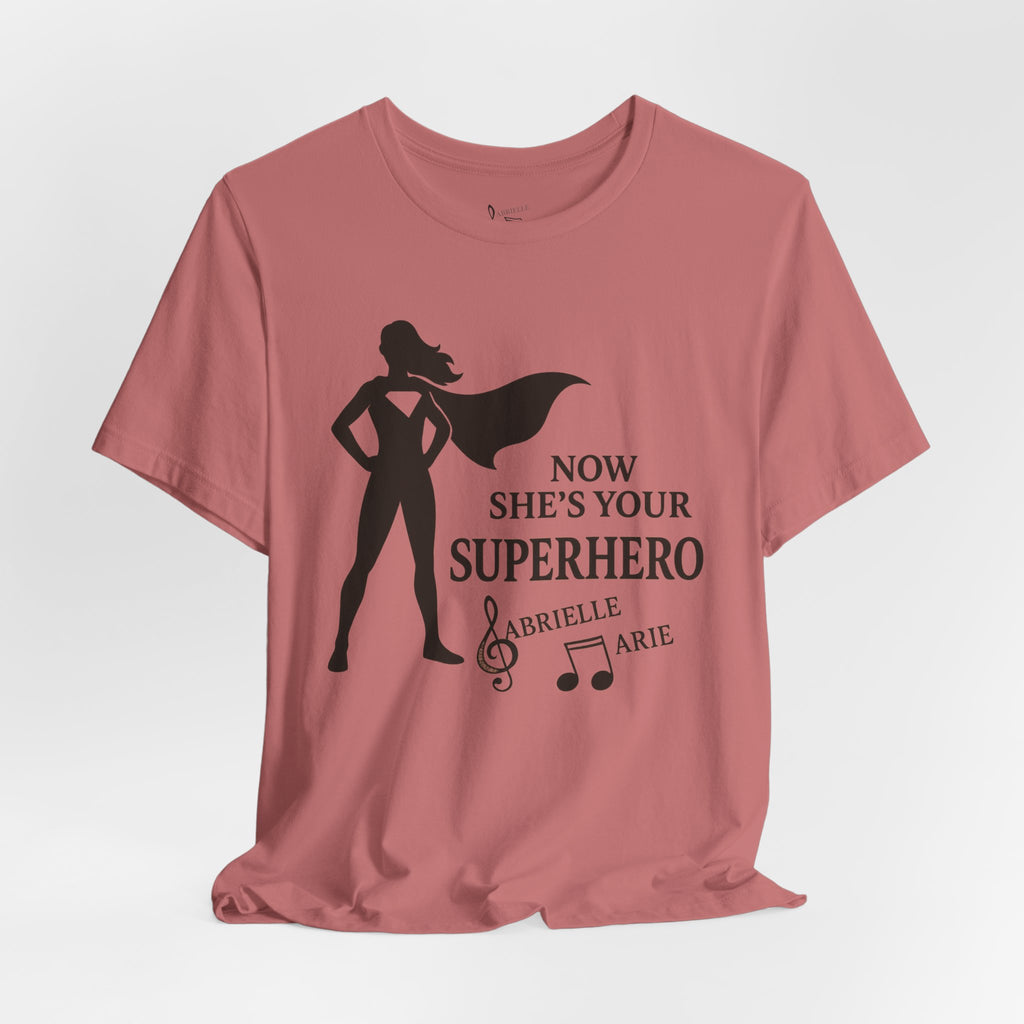 Now She's Your Superhero T-Shirt — Personalized Mom/Teacher Appreciation Tee