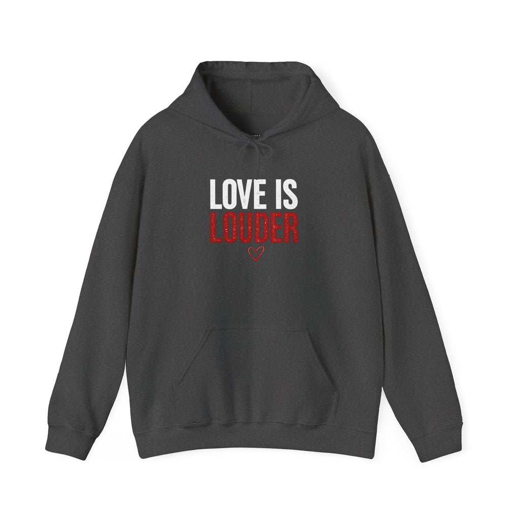 Love Is Louder Hoodie — Inspirational Heart Graphic Pullover
