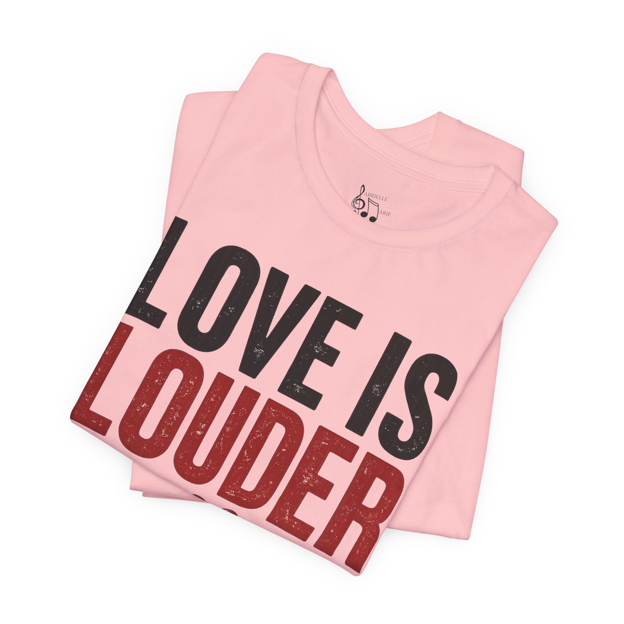 Love Is Louder T‑Shirt — Inspirational Heart Graphic Tee