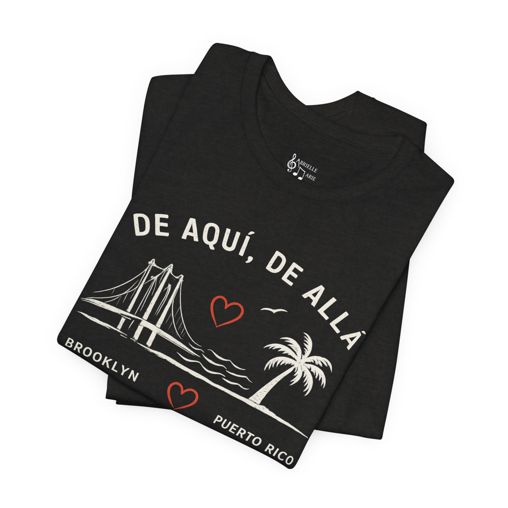 De Aquí, De Allá Tee — Born in Brooklyn Rooted in Puerto Rico T‑Shirt