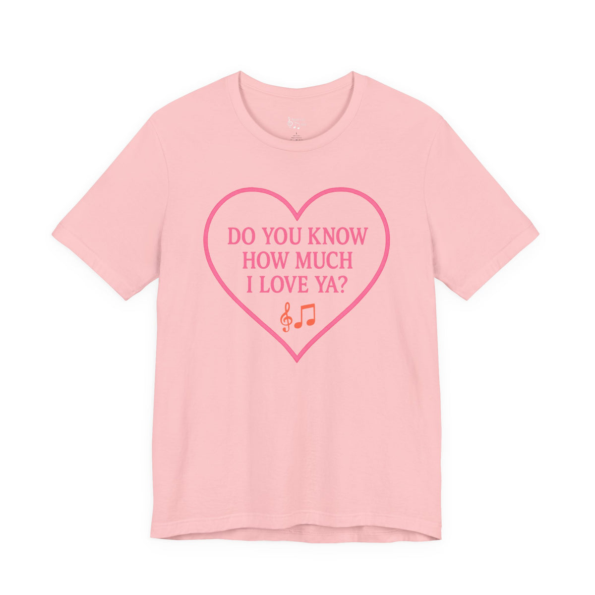 Do You Know How Much I Love Ya? Tee — Pink Heart Valentine T-Shirt