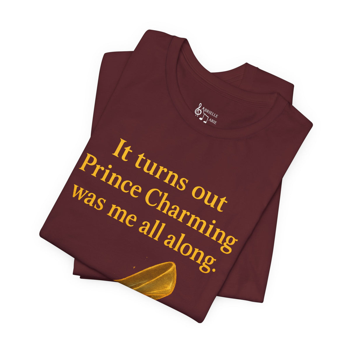Princess Empowerment Tee - "It turns out Prince Charming was me all along"