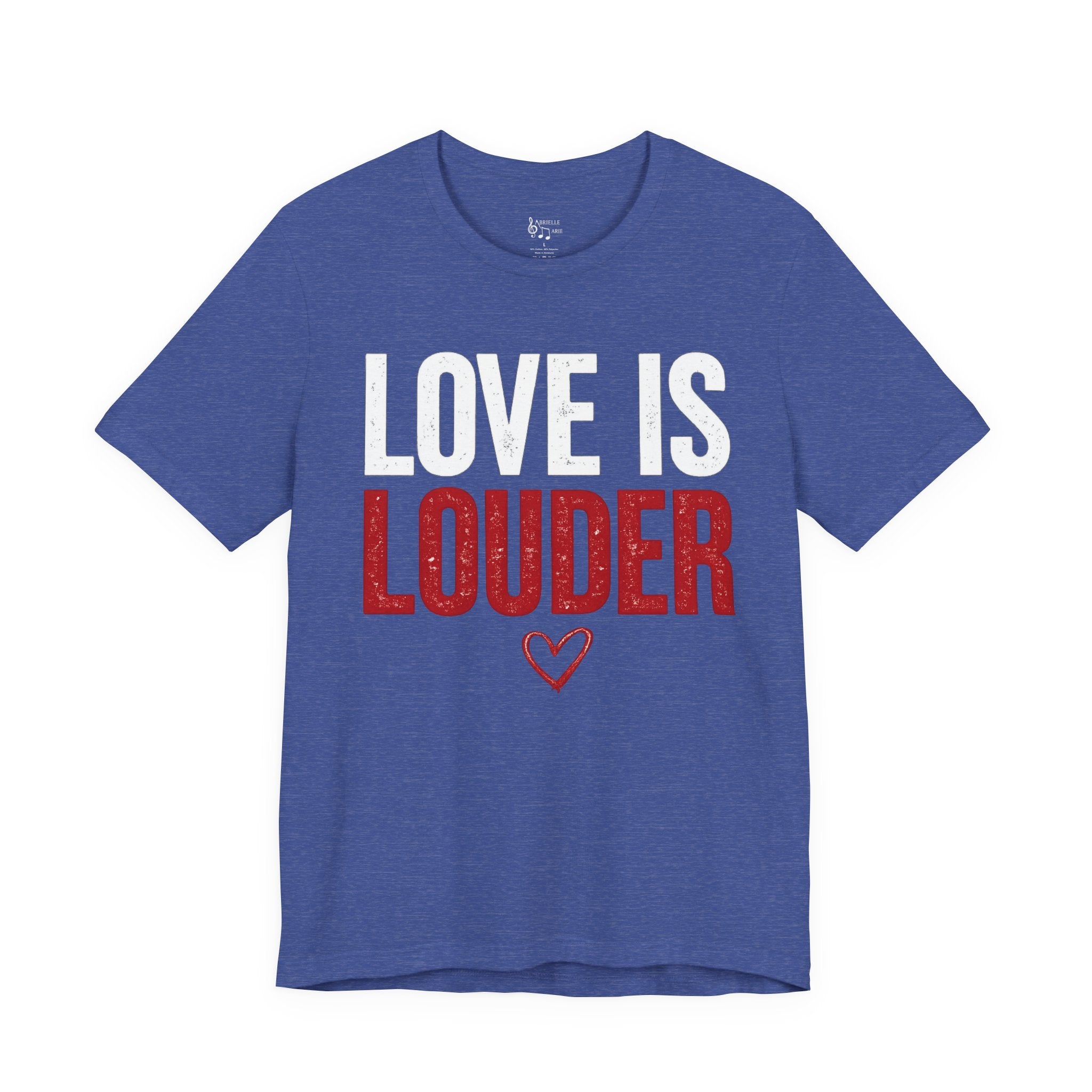 Love Is Louder T-Shirt — Inspirational Pride Tee with Heart Graphic
