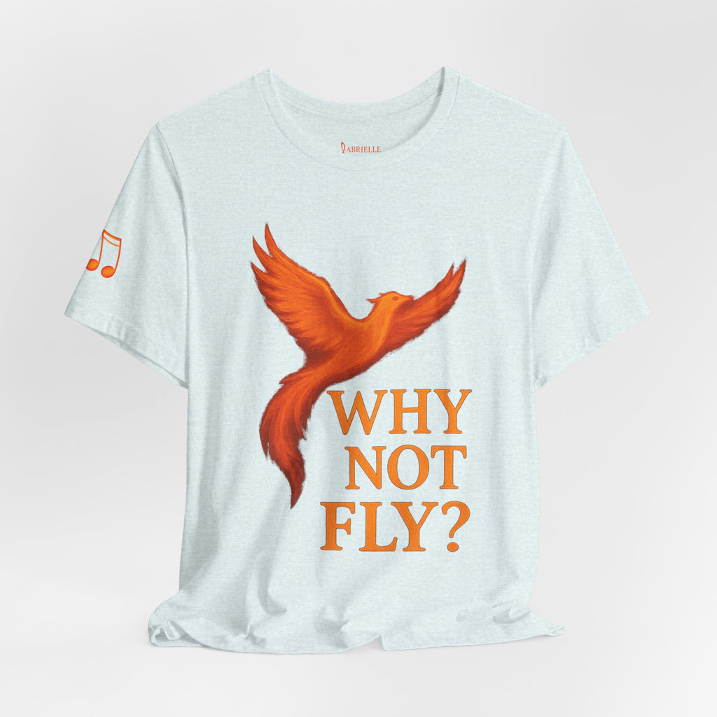 Why Not Fly? Phoenix Graphic T-Shirt